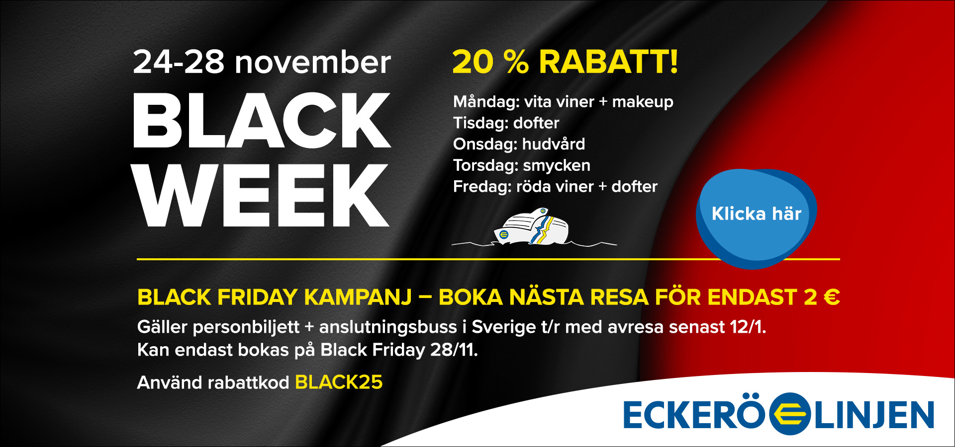 Eckerölinjen Black Week Takeover
