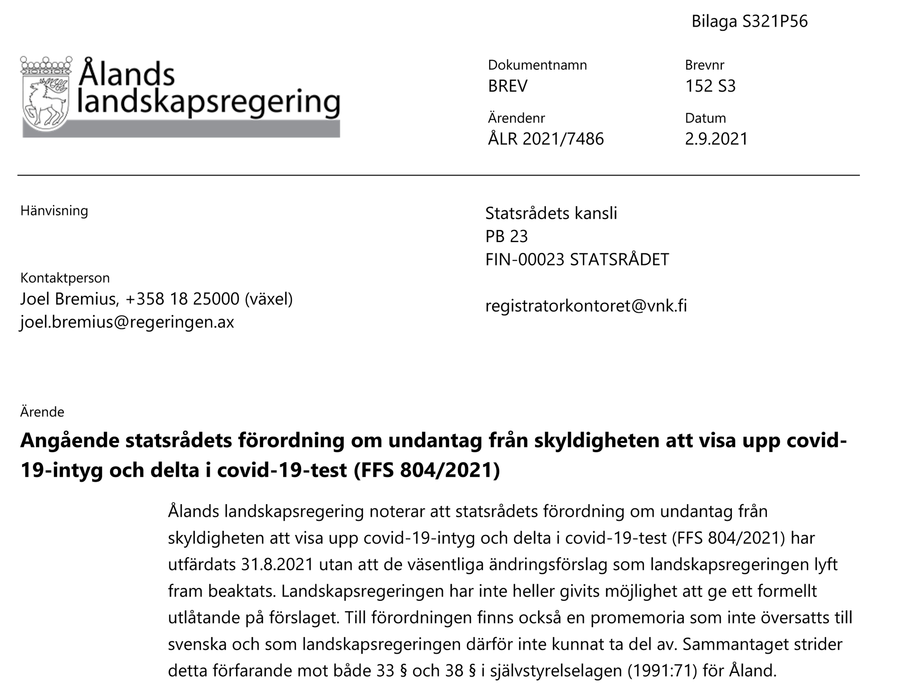 Landskapsregeringen kräver samma undantag som i norr